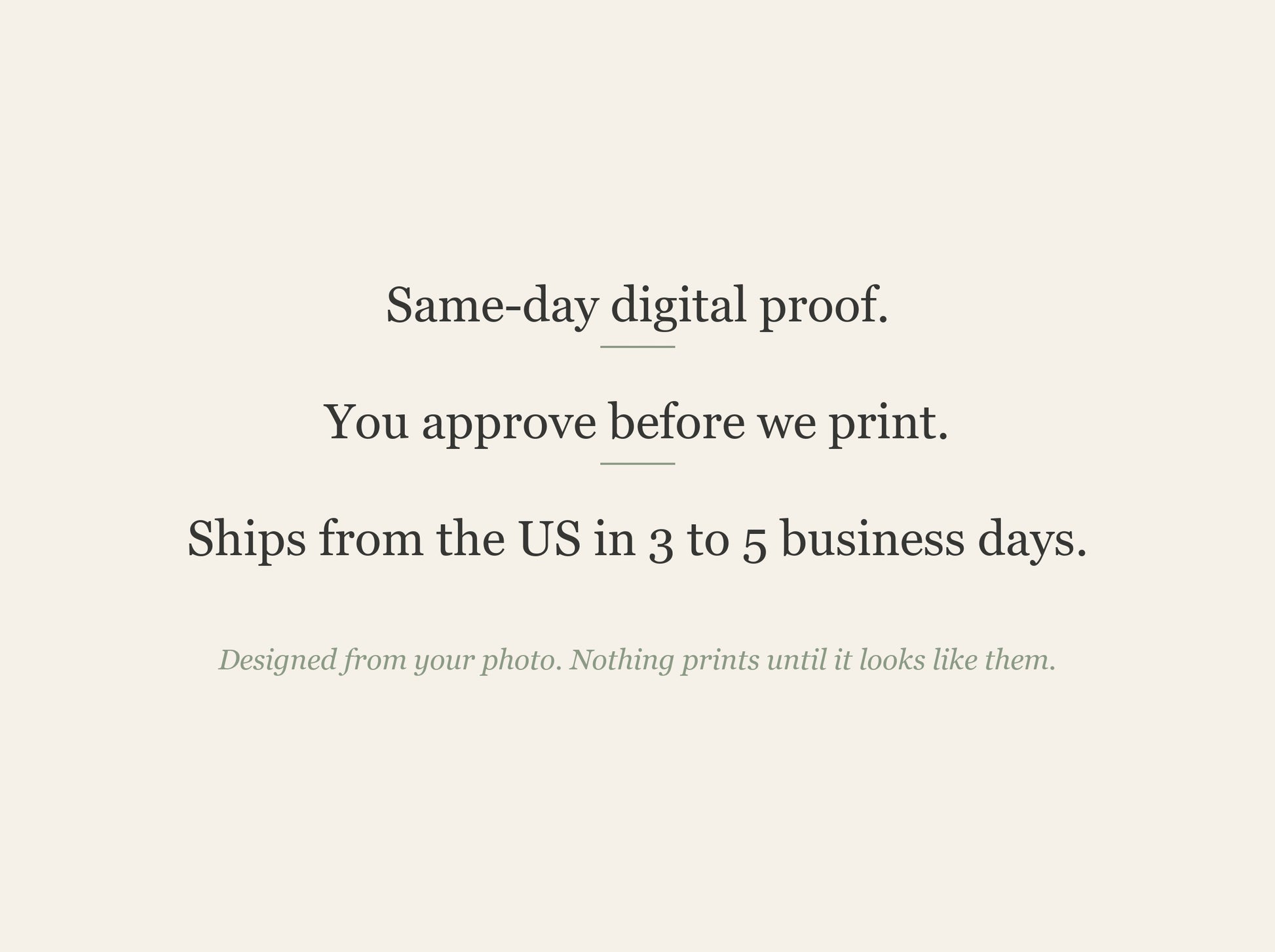 Same-day digital proof. You approve before we print. Ships from the US in 3 to 5 business days